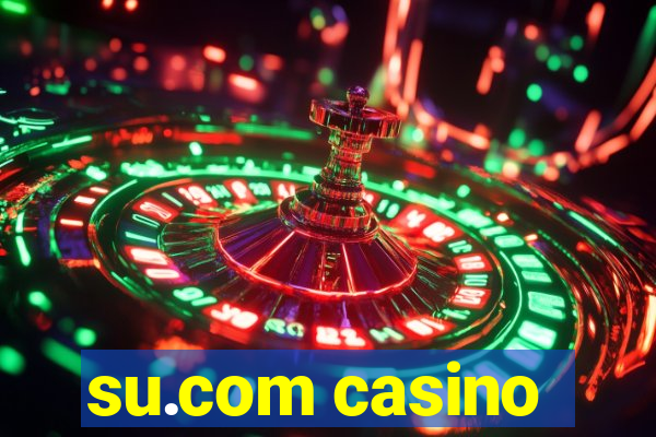 su.com casino